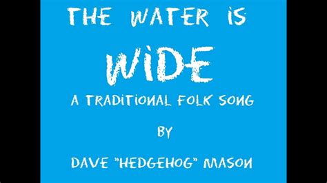 The Water Is Wide – Uma Balada Tradicional que Segue o Fluxo da Nostalgia e da Esperança